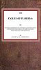 [Gutenberg 41316] • The Exiles of Florida / or, The crimes committed by our government against the Maroons, who fled from South Carolina and other slave states, seeking protection under Spanish laws.